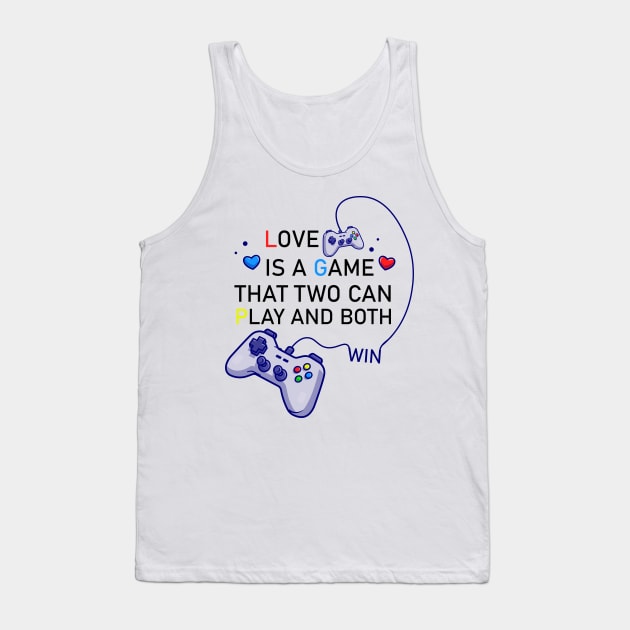 Love is a game that two can play and both win Tank Top by iconking